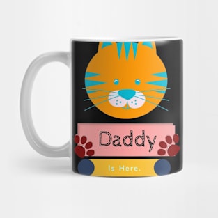 Daddy is here Mug